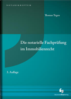 Tegen | Die notarielle Fachprüfung im Immobilienrecht | Buch | 978-3-95646-133-0 | www.sack.de