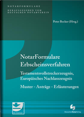 Becker / Löhnig / Miller | Notarformulare Erbscheinsverfahren, Testamentsvollstreckerzeugnis, Europäisches Nachlasszeugnis | Buch | 978-3-95646-170-5 | sack.de