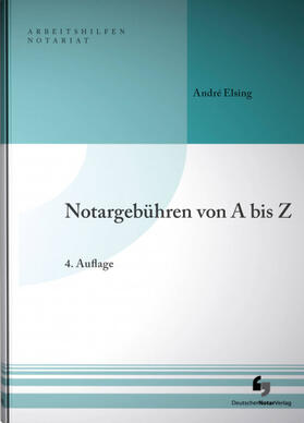 Elsing |  Notargebühren von A-Z | Buch |  Sack Fachmedien