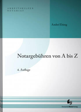 Elsing | Notargebühren von A-Z | Buch | sack.de