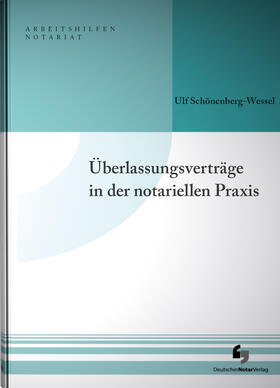 Schönenberg-Wessel / Szalai / Uhl | Überlassungsverträge in der notariellen Praxis | Buch | 978-3-95646-176-7 | sack.de