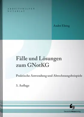 Elsing |  Fälle und Lösungen zum GNotKG | Buch |  Sack Fachmedien