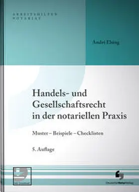 Elsing |  Handels- und Gesellschaftsrecht in der notariellen Praxis | Buch |  Sack Fachmedien