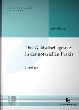 Elsing | Das Geldwäschegesetz in der notariellen Praxis | Buch | 978-3-95646-282-5 | sack.de