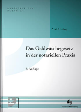Elsing | Das Geldwäschegesetz in der notariellen Praxis | Buch | 978-3-95646-282-5 | sack.de