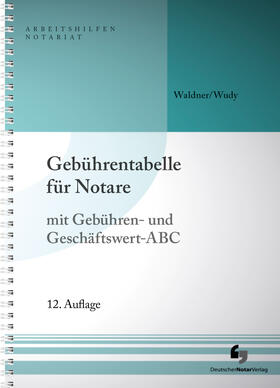 Waldner / Wudy | Gebührentabelle für Notare | Buch | 978-3-95646-286-3 | sack.de
