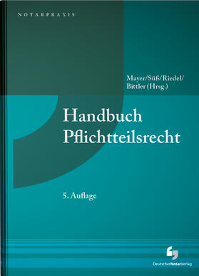 Mayer / Süß / Riedel | Handbuch Pflichtteilsrecht | Buch | 978-3-95646-304-4 | sack.de