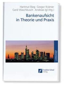 Bieg / Krämer / Waschbusch | Bieg, H: Bankenaufsicht in Theorie und Praxis | Buch | 978-3-95647-033-2 | sack.de