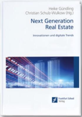 Gündling / Schulz-Wulkow | Next Generation Real Estate | Buch | 978-3-95647-096-7 | sack.de
