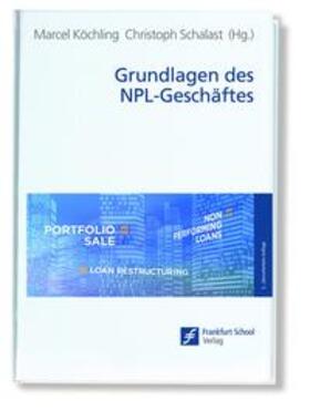Köchling / Schalast | Grundlagen des NPL-Geschäftes | Buch | 978-3-95647-152-0 | sack.de