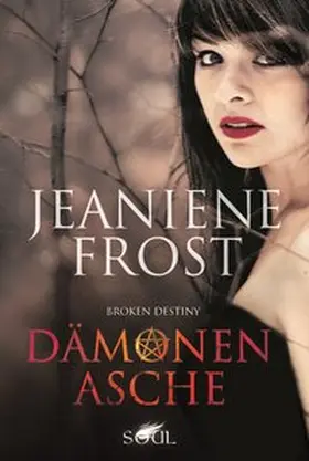Frost |  Broken Destiny - Dämonenasche | Buch |  Sack Fachmedien