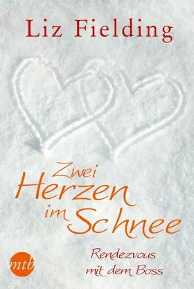 Fielding |  Zwei Herzen im Schnee: Rendezvous mit dem Boss | eBook | Sack Fachmedien