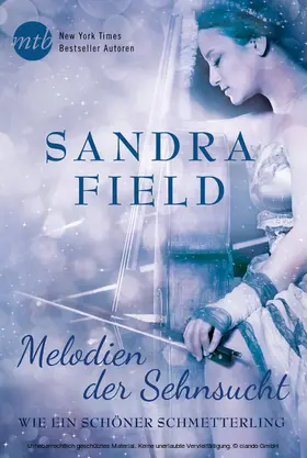 Field |  Melodien der Sehnsucht: Wie ein schöner Schmetterling | eBook | Sack Fachmedien