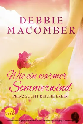 Macomber |  Wie ein warmer Sommerwind: Prinz sucht reiche Erbin | eBook | Sack Fachmedien
