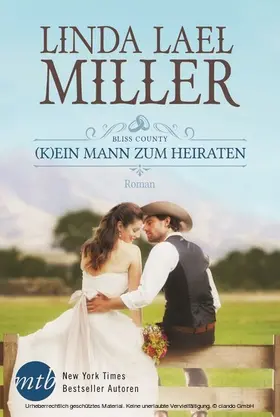 Miller |  Bliss County: (K)ein Mann zum Heiraten | eBook | Sack Fachmedien
