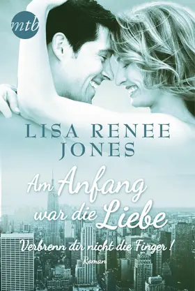 Jones |  Am Anfang war die Liebe: Verbrenn dir nicht die Finger! | eBook | Sack Fachmedien