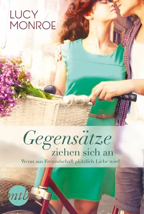 Monroe |  Gegensätze ziehen sich an: Wenn aus Freundschaft plötzlich Liebe wird | eBook | Sack Fachmedien