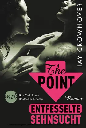 Crownover |  The Point - Entfesselte Sehnsucht | eBook | Sack Fachmedien