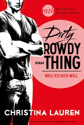 Lauren |  Dirty Rowdy Thing - Weil ich dich will | eBook | Sack Fachmedien