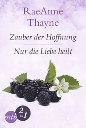 Thayne |  Hope's Crossing: Zauber der Hoffnung / Nur die Liebe heilt | Buch |  Sack Fachmedien