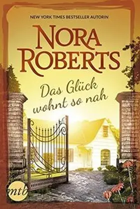 Roberts |  Das Glück wohnt so nah | Buch |  Sack Fachmedien