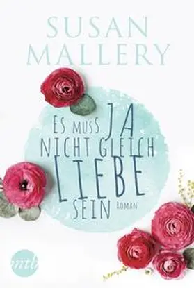 Mallery |  Es muss ja nicht gleich Liebe sein | Buch |  Sack Fachmedien