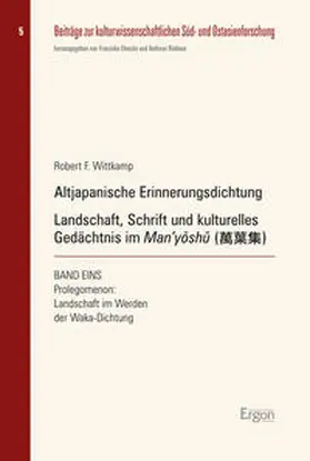 Wittkamp |  Altjapanische Erinnerungsdichtung: Landschaft, Schrift und kulturelles Gedächtnis im Man'yoshu | Buch |  Sack Fachmedien