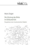 Ziegler |  Die Schulung des Blicks im Ethikunterricht | Buch |  Sack Fachmedien