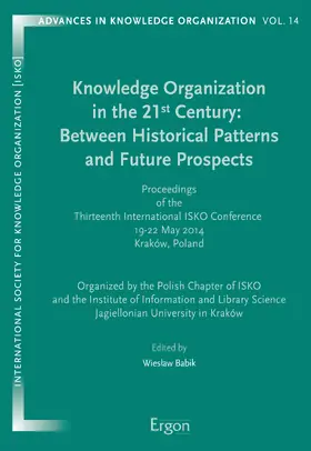 Babik |  Knowledge Organization in the 21st Century: Between Historical Patterns and Future Prospects | Buch |  Sack Fachmedien