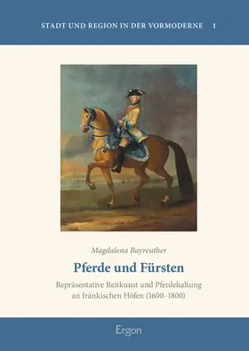 Bayreuther |  Pferde und Fürsten | Buch |  Sack Fachmedien