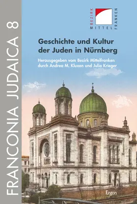 Kluxen / Bezirk Mittelfranken durch Andrea M. Kluxen und Julia Krieger / Krieger |  Geschichte und Kultur der Juden in Nürnberg | Buch |  Sack Fachmedien