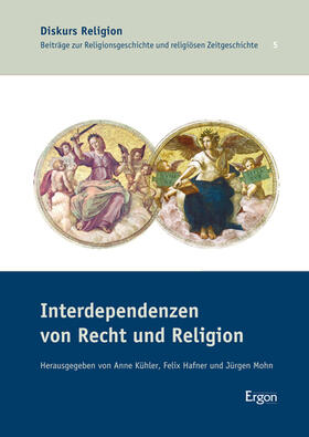 Kühler / Hafner / Mohn |  Interdependenzen von Recht und Religion | Buch |  Sack Fachmedien