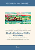 Häberlein / Schmölz-Häberlein |  Handel, Händler und Märkte in Bamberg | Buch |  Sack Fachmedien