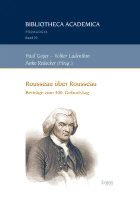 Redecker / Geyer / Ladenthin |  Rousseau über Rousseau | Buch |  Sack Fachmedien