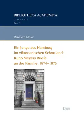 Maier |  Ein Junge aus Hamburg im viktorianischen Schottland: Kuno Meyers Briefe an die Familie, 1874-1876 | Buch |  Sack Fachmedien