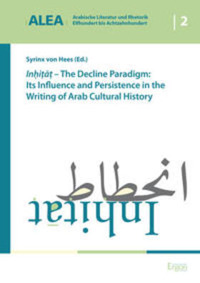 von Hees | Inhitat - The Decline Paradigm: Its Influence and Persistence in the Writing of Arab Cultural History | Buch | 978-3-95650-247-7 | sack.de