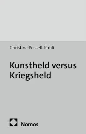 Posselt-Kuhli | Kunstheld versus Kriegsheld | Buch | 978-3-95650-263-7 | www.sack.de