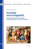 Posselt-Kuhli |  Posselt-Kuhli, C: Kunstheld versus Kriegsheld | Buch |  Sack Fachmedien