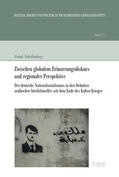 Schellenberg |  Zwischen globalem Erinnerungsdiskurs und regionaler Perspektive | Buch |  Sack Fachmedien