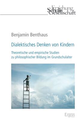 Benthaus | Dialektisches Denken von Kindern | Buch | 978-3-95650-424-2 | sack.de