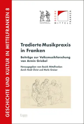 Christ / Greiser / Griebel |  Tradierte Musikpraxis in Franken | Buch |  Sack Fachmedien