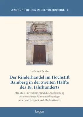 Schenker |  Der Rinderhandel im Hochstift Bamberg in der zweiten Hälfte des 18. Jahrhunderts | Buch |  Sack Fachmedien