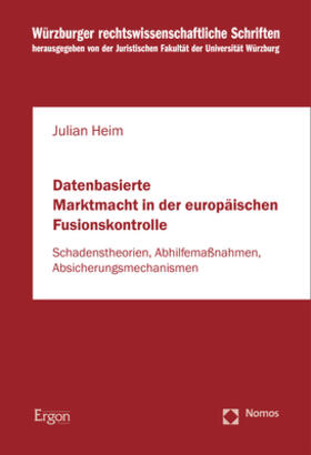 Heim | Datenbasierte Marktmacht in der europäischen Fusionskontrolle | Buch | 978-3-95650-791-5 | sack.de