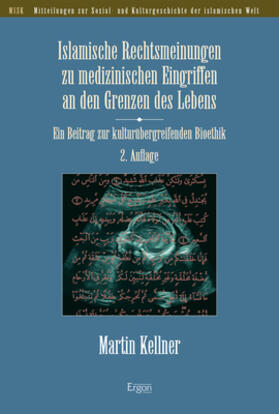 Kellner |  Islamische Rechtsmeinungen zu medizinischen Eingriffen an den Grenzen des Lebens | Buch |  Sack Fachmedien