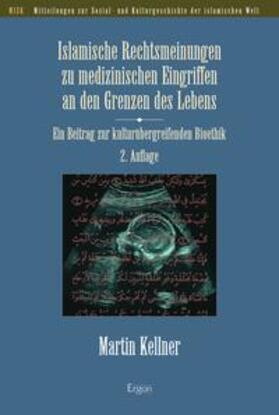 Kellner | Islamische Rechtsmeinungen zu medizinischen Eingriffen an den Grenzen des Lebens | E-Book | sack.de