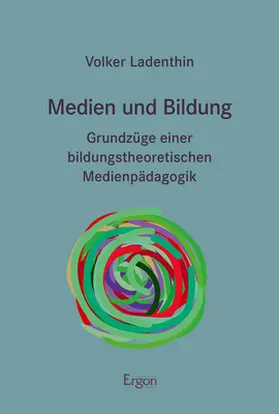 Ladenthin |  Ladenthin, V: Medien und Bildung | Buch |  Sack Fachmedien