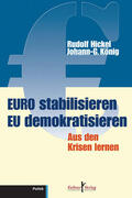 Hickel / König |  Euro stabilisieren EU demokratisieren | eBook | Sack Fachmedien