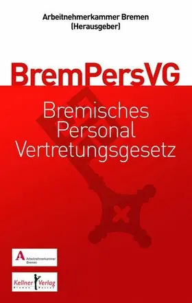 Arbeitnehmerkammer Bremen / Fuchs / Hansen |  Gemeinschaftskommentar zum Bremischen Personalvertretungsgesetz (BremPersVG) | eBook | Sack Fachmedien