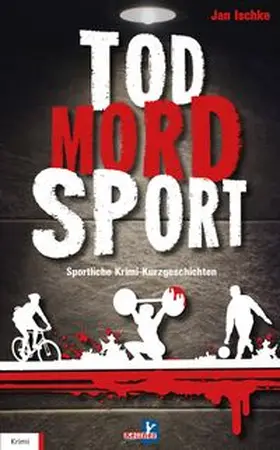 Ischke |  Tod, Mord, Sport | eBook | Sack Fachmedien