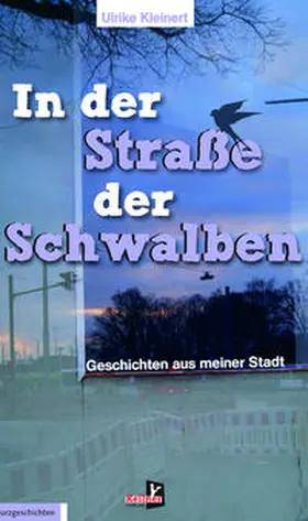 Kleinert |  In der Straße der Schwalben | Buch |  Sack Fachmedien